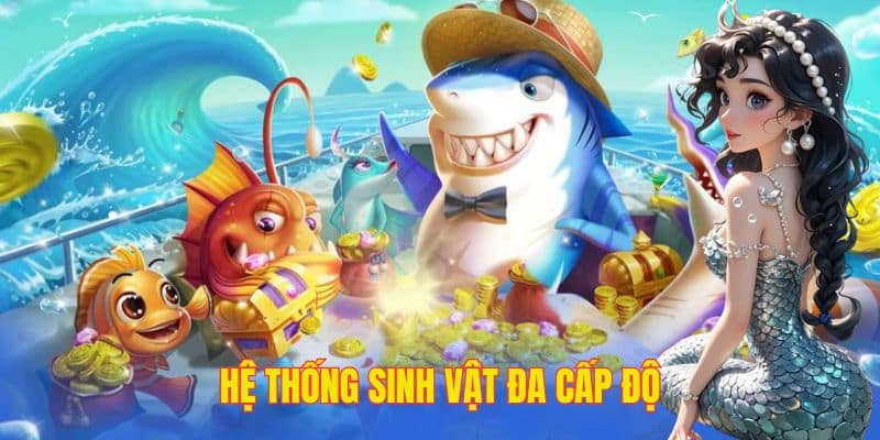 Cực phong phú sinh vật với giá trị thưởng siêu khủng