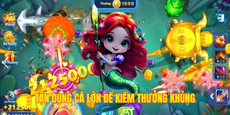 Khai thác cá lớn khi có thể để rinh lợi nhuận khủng