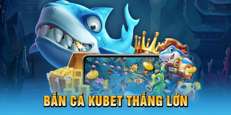 Kinh nghiệm bắn cá Kubet hiệu quả cho hội viên mới