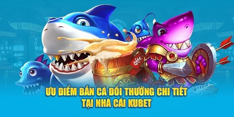 Ưu điểm hệ thống Kubet cung cấp cho khách hàng