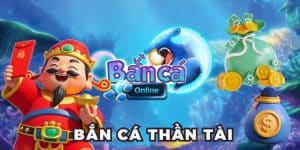 Bắn Cá Thần Tài Trò Chơi Giải Trí Có Thưởng Lớn Top 1 2025