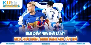Kèo Chấp Nửa Trái Là Gì? Mẹo Chơi Thông Minh Dành Cho Tân Thủ