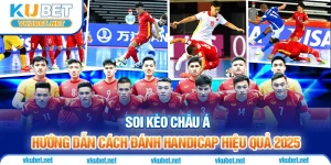 Soi Kèo Châu Á - Hướng Dẫn Cách Đánh Handicap Hiệu Quả 2025