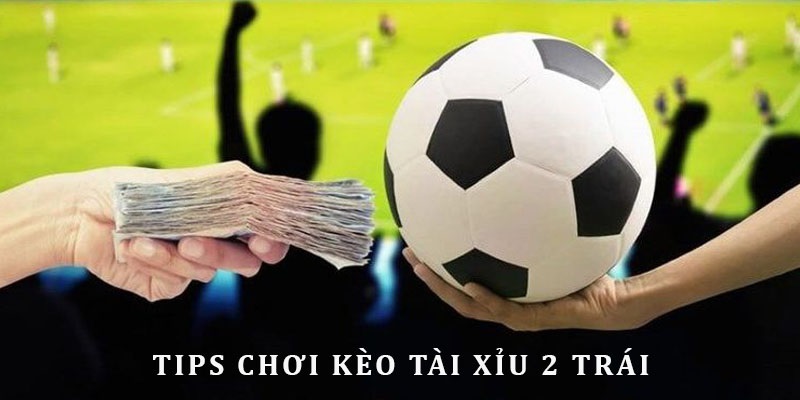 Phương pháp cược O/U 2 bàn hiệu quả