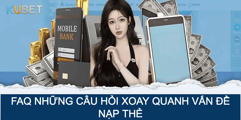 Trả lời các câu hỏi liên quan đến nạp thẻ tài khoản game