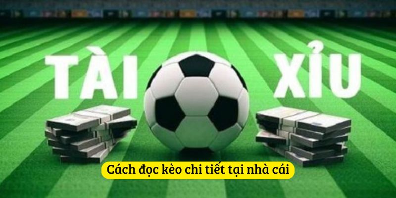 Cách đọc kèo chi tiết tại nhà cái