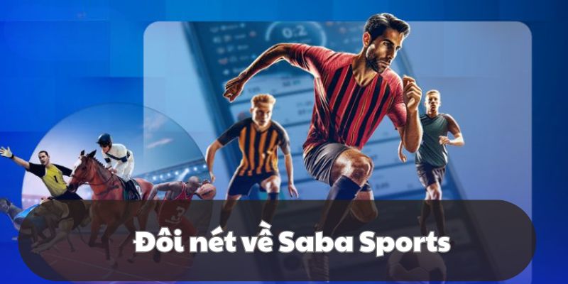 Giới thiệu về sảnh Saba Sports hot nhất hiện nay