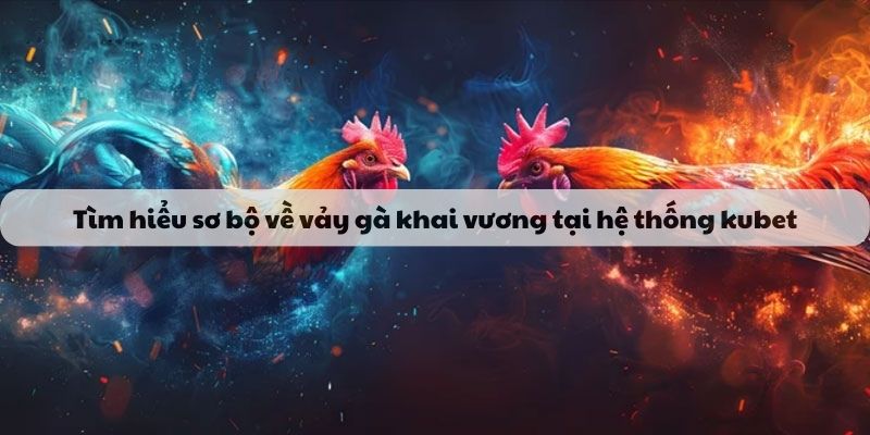 Tìm hiểu sơ bộ về vảy gà khai vương dành cho newbie